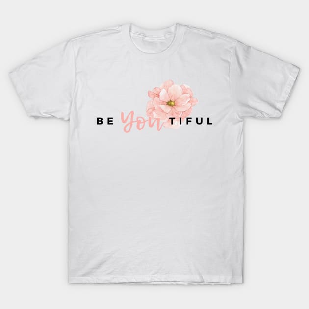 Beyoutiful beautiful quote design T-Shirt by OMC Designs